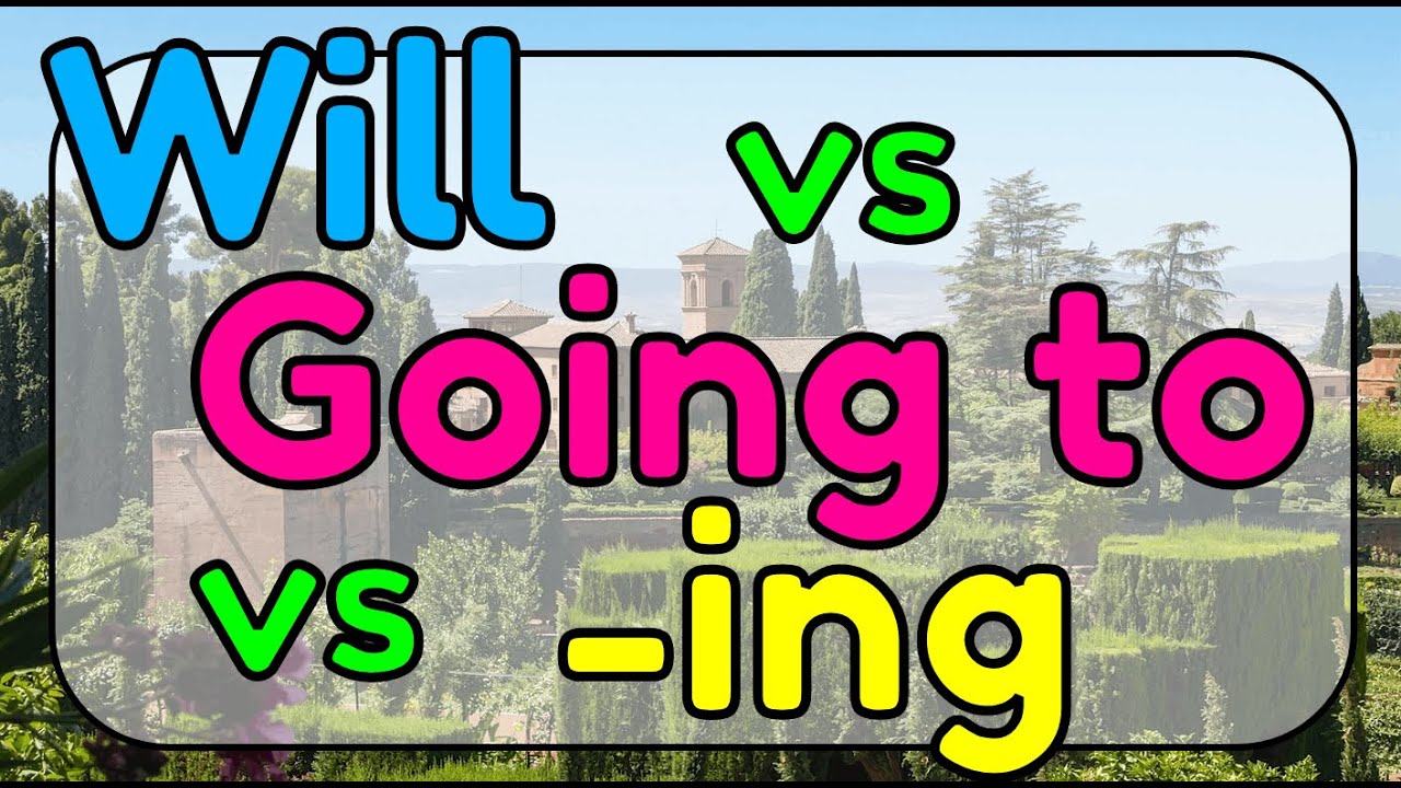 Conoce las diferencias entre WILL, GOING TO y PRESENT CONTINUOUS para