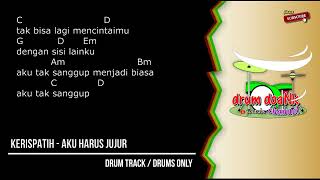 Kerispatih - Aku Harus Jujur (drums only) [chord gitar \u0026 lirik]