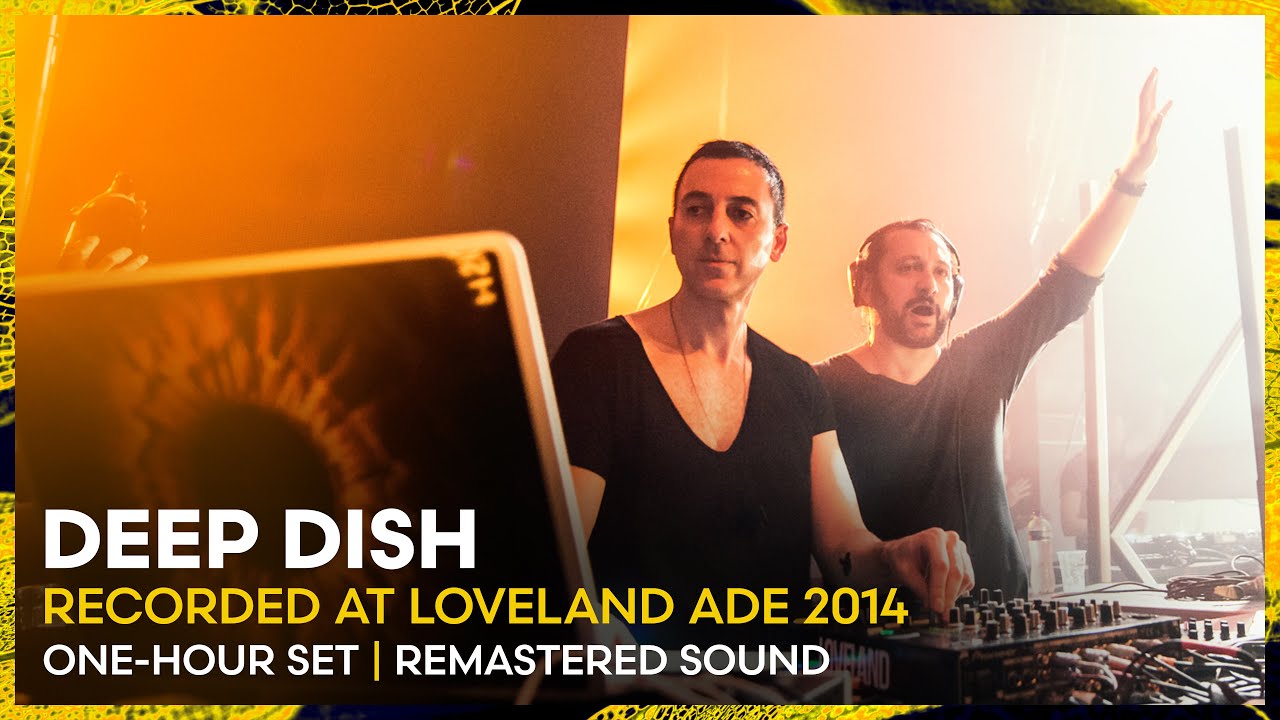 DEEP DISH at Loveland ADE 2014 | ONE-HOUR REMASTERED SET | Loveland Legacy Series