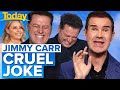 Jimmy Carr's cruel joke has Aussie hosts in stitches | Today Show Australia