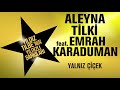 Aleyna Tilki Yalnız Çiçek Feat Emrah Karaduman Yıldız Tilbe Nin Yıldızlı Şarkıları 