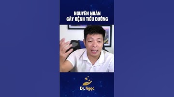 Nguyên nhân gây nên bệnh tiểu đường | Dr Ngọc #shorts #short #drngoc
