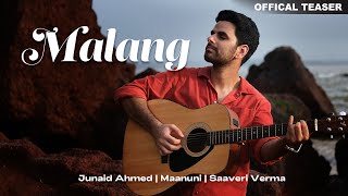 Malang Official Teaser | Junaid Ahmed | Maanuni | Saaveri Verma
