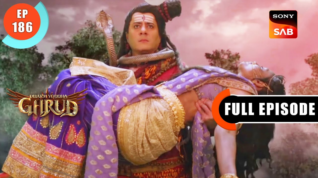 Tandav Nritya - Dharma Yoddha Garud - Full Episode - 186 - 15 Oct 2022