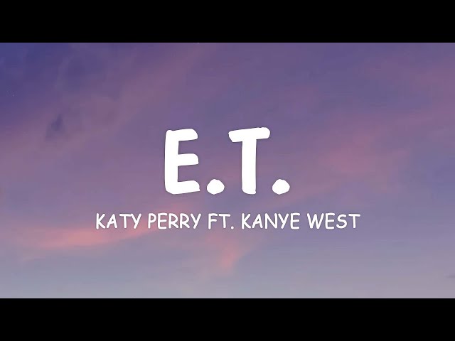 Katy Perry - E.T. (Lyrics) ft. Kanye West class=