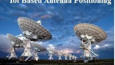 IOTBased Antenna Positioning System