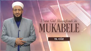 Musa Gül Hocaefendi ile Mukabele 15. Cüz