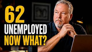 Lost My Job at 62, Now What
