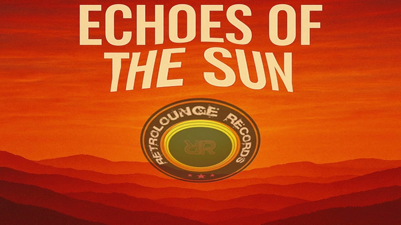 Nikos Chatzime & Christos Fourkis  - Echoes Of The Sun / Retrolounge Records