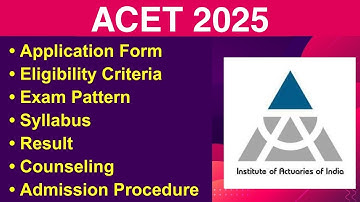 ACET 2025 - Eligibility Criteria, Exam Date, Application form, Syllabus, Counseling