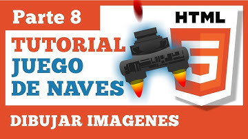 Juego en HTML5 - Parte 8: Tutorial para Dibujar Imágenes