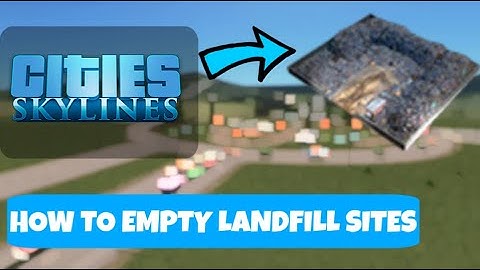 How to EMPTY Landfill / Garbage Sites - Cities Skylines (Xbox/PS4/PC)