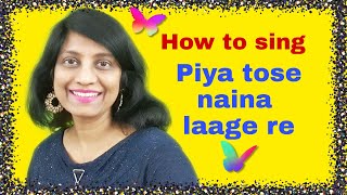 Video thumbnail of "#196 | How to sing Piya tose naina laage re | Raag Khamaj | Made EASY on Taal Rupak | Notations"