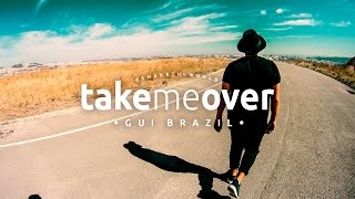 Gui Brazil - Take Me Over (Official Music Video) chords