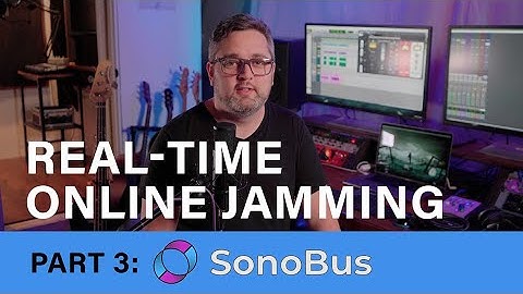Online Jamming Part 3 - Using SonoBus
