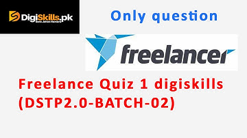 Freelancing Quiz 1 Digiskills 2.0 Batch-02 Solution #digiskills #freelancer