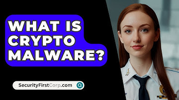 What Is Crypto Malware? - SecurityFirstCorp.com