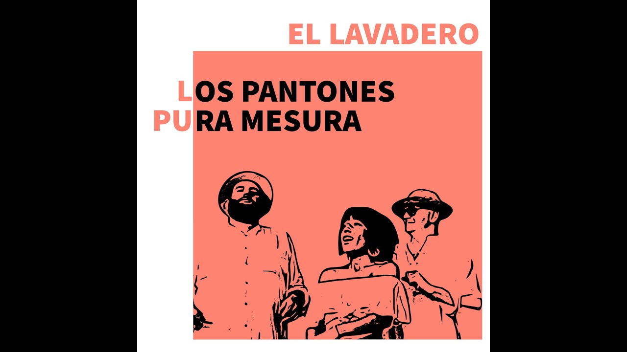Los Pantones & Pura Mesura - El Lavadero
