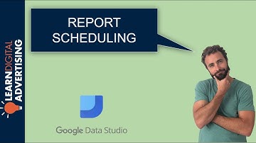Scheduling Reports Using Google Data Studio
