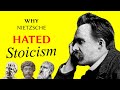 Why Nietzsche HATED Stoicism | Philosophy