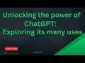 Unlocking the Power of ChatGPT: Exploring its many uses | Beginner's Guide | What is ChatGPT