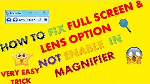How to enable full screen and lens option in Magnifier | 2018