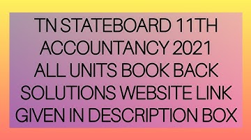 TN SAMACHEER CLASS 11th ACCOUNTANCY ALL UNITS BOOK BACK QUESTION ANSWERS 2021 REDUCED SYLLABUS LINKS