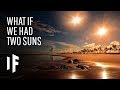 What If We Had Two Suns?