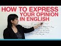 Comment exprimer votre opinion en anglais