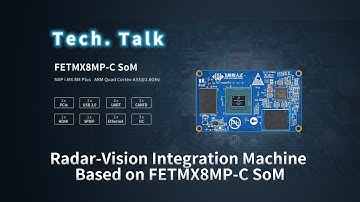 Radar-Vision Integration Machine Based on FETMX8MP-C SoM