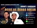 Deixe As Águas Rolar - AO VIVO - André e Andrade