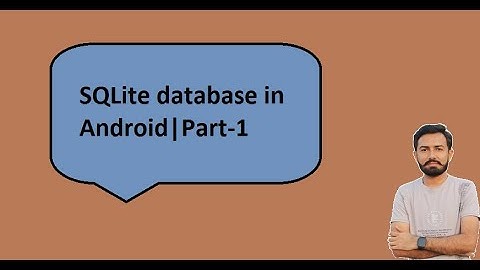 SQLite Database in Android | Part-1