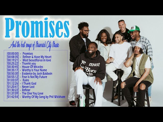 Promises (feat. Joe L Barnes & Naomi Raine) And songs Elevation Worship Maverick City Worship 2023 class=
