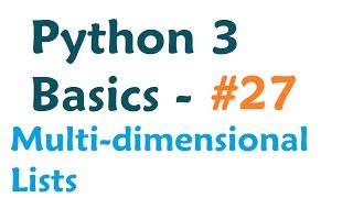 Python 3 Programming Tutorial - Multi-dimensional List Python 3 Programming Tutorial - Multi-dimensional List