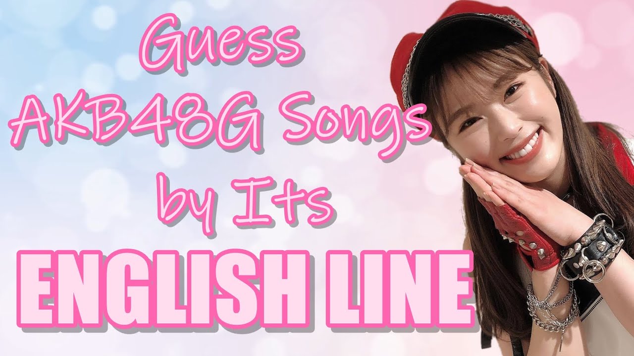 [48 Game] Guess AKB48 Group Songs by Its English Line | 48 Sukida