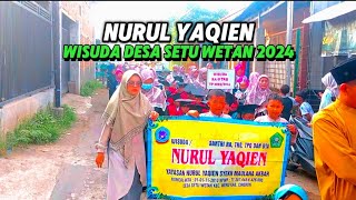 Arak-arakan Wisuda NURUL YAQIEN Desa Setu Wetan 2024❗