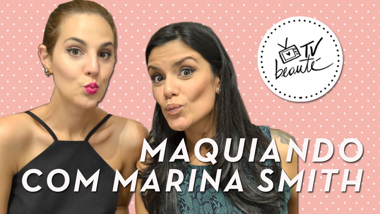Maquiando com Marina Smith - TV Beauté | Vic Ceridono