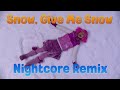 Nightcore Snow Give Me Snow LazyTown Nightcore Snow Give Me Snow LazyTown