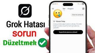 Grok Yüksek Talep Hatası Düzeltme (2026) | Grok Çalışmama Sorunu Çözüldü ✅