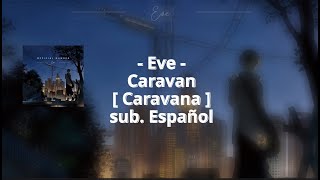 Eve - Caravan Sub. Español