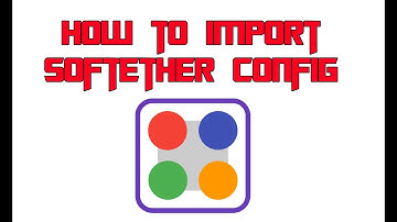 how to import softether config