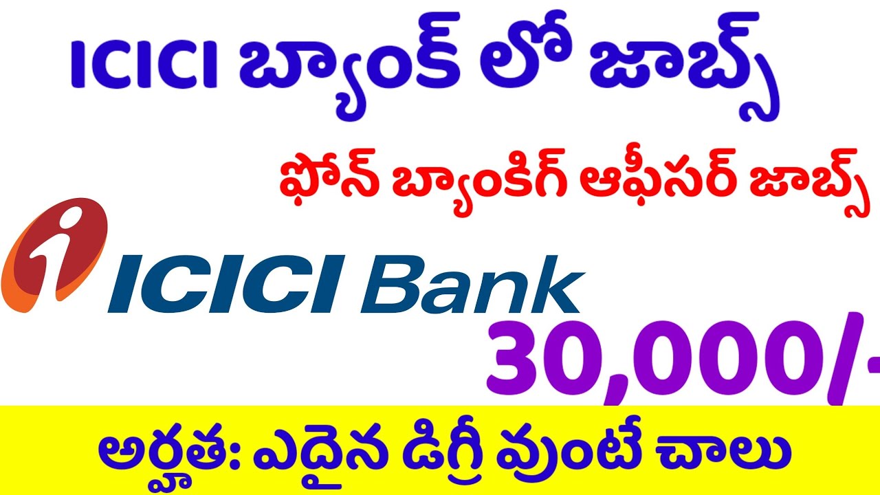 ICICI bank Jobs in Hyderabadlatest bank Jobs in Hyderabadphone