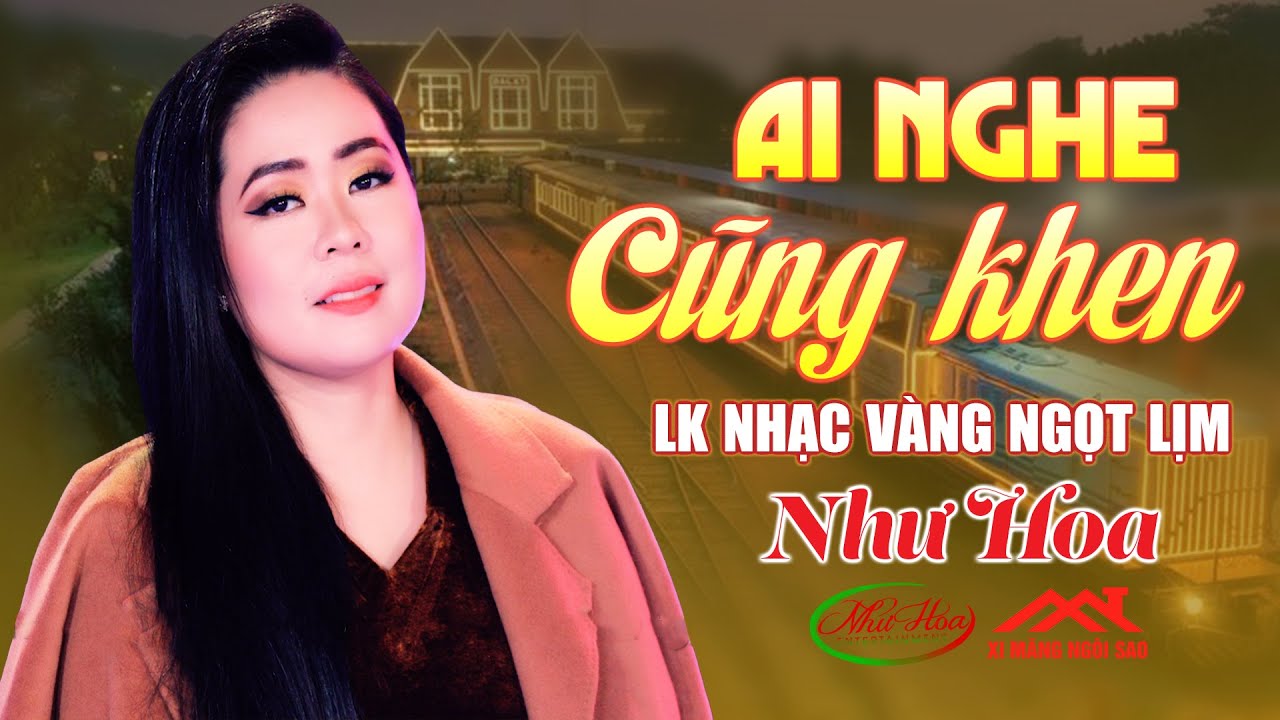 LK Nhạc Vàng Ngọt Lịm Ai Nghe Cũng Khen Hay - Như Hoa | Nhạc Trữ Tình Êm Tai Ru Ngủ Về Đêm Cực Ngon
