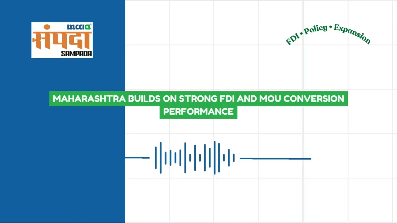 Maharashtra Builds on Strong FDI and MoU Conversion Performance