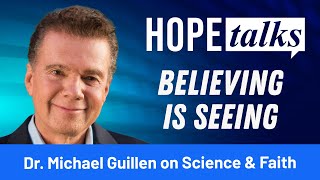 Believing Is Seeing: Dr. Michael Guillen on Science & Faith