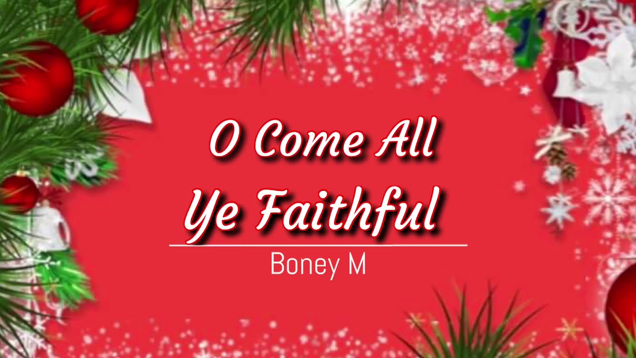 BONEY M - O COME ALL YE FAITHFUL LYRICS | Christmas Song