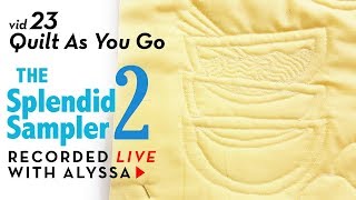 FMQ - Quilt As You Go - Vid 23 - The Splendid Sampler 2 quilt along - LIVE sewing
