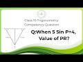 When 5 Sin P=4, Value of PR? Class 10 Trigonometry:Competency Question #maths #trigonometry