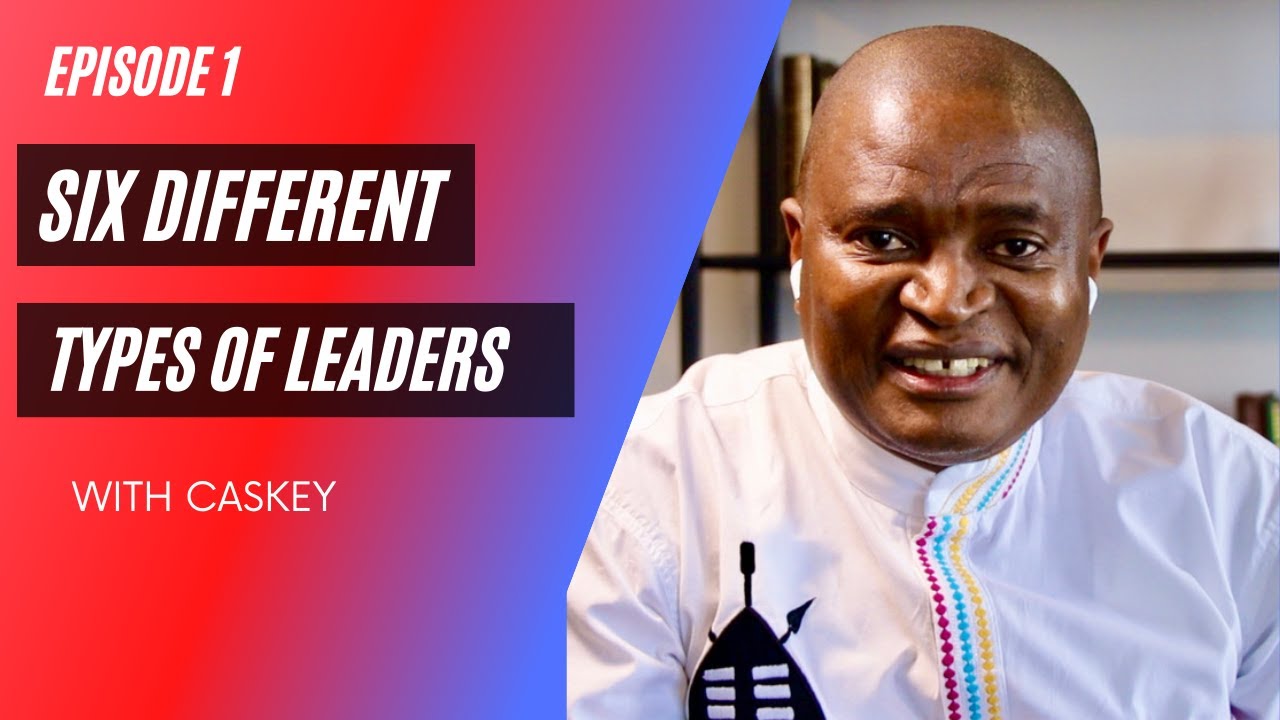 1: Six Different Types of Leaders (Part 1)