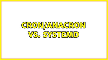 Ubuntu: Cron/Anacron vs. Systemd